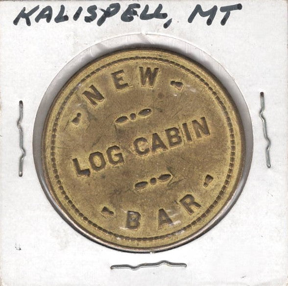 Kalispell, MT, New Log Cabin Bar, $1